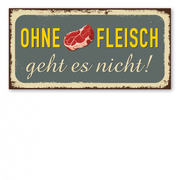 Retroschild / Vintage-Schild Ohne Fleisch geht es nicht
