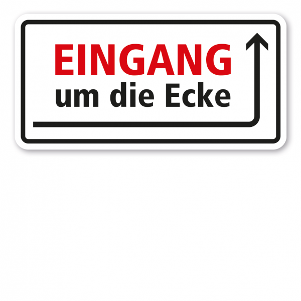 Hinweisschild Eingang um die Ecke - rechtsweisend - TX-A-157