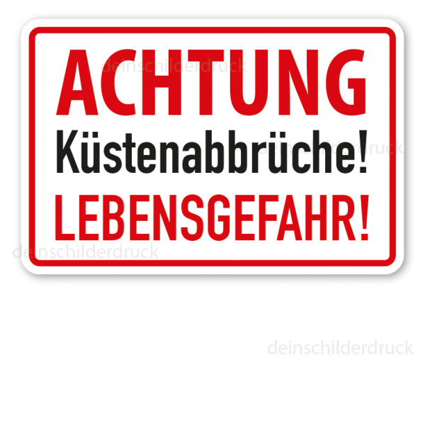 Schild Achtung Küstenabbrüche - Lebensgefahr