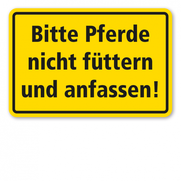 Weideschild Bitte Pferde nicht füttern und anfassen