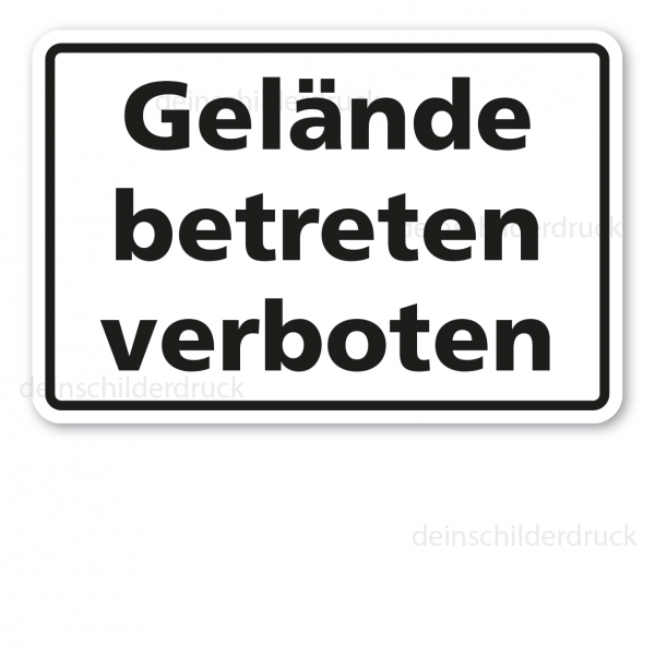 Hinweisschild / Textschild Gelände betreten verboten