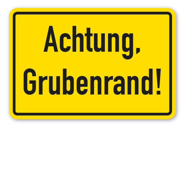 Schild Achtung Grubenrand