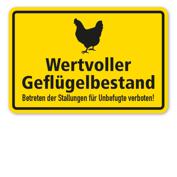Hinweisschild Wertvoller Geflügelbestand - Huhn - Betreten der Stallungen für Unbefugte verboten