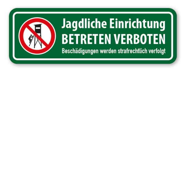 Schild Jagdliche Einrichtung - Betreten verboten - Beschädigungen werden strafrechtlich verfolgt