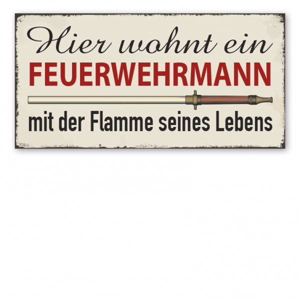 Schönes Retroschild Hier wohnt ein Feuerwehrmann mit der Flamme seines Lebens