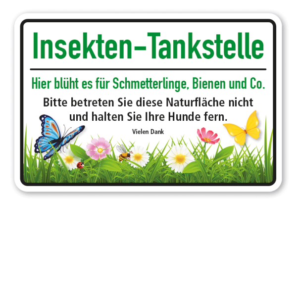 Hinweisschild Insektentankstelle - Hier blüht es für Bienen, Hummeln und Co - Bitte betreten Sie diese Naturfläche nicht und halten Sie Ihre Hunde fern