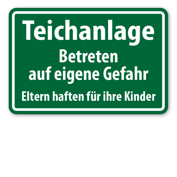 Gewässerschild Teichanlage - Betreten auf eigene Gefahr - Eltern haften für ihre Kinder