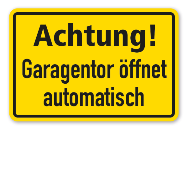 Hinweisschild Achtung - Garagentor öffnet automatisch