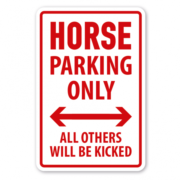 Parkplatzschild Horse parking only - All others will be kicked