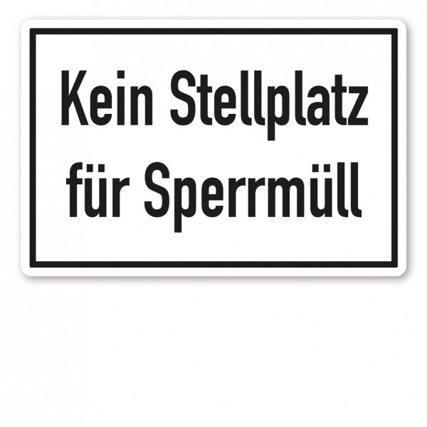 Textschild Kein Stellplatz für Sperrmüll