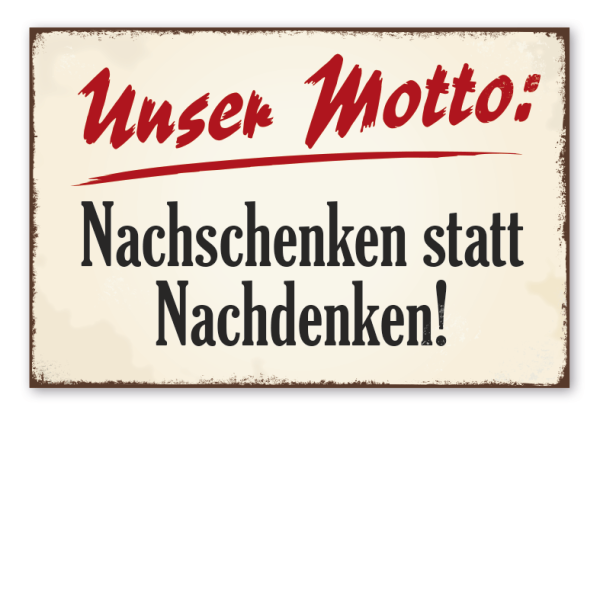 Retro Schild Unser Motto: Nachschenken statt Nachdenken