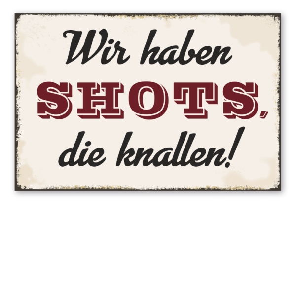 Retro Schild Wir haben Shots, die knallen