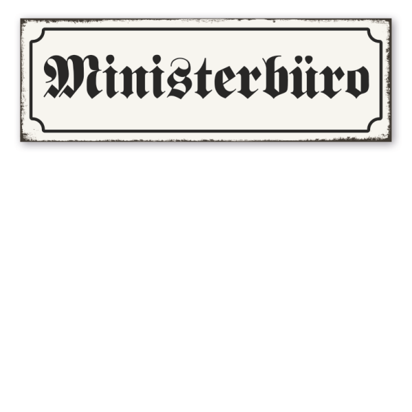 Retro Schild Ministerbüro