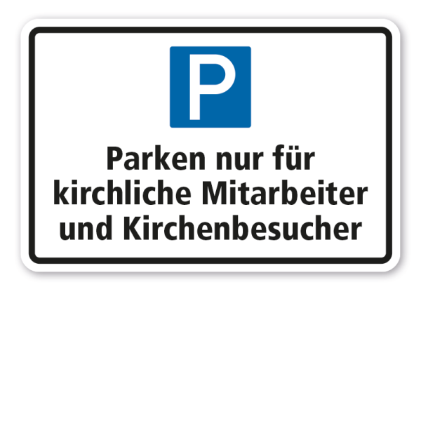 Parkplatzschild Parken nur für kirchliche Mitarbeiter und Kirchenbesucher - mit Parkplatzsymbol
