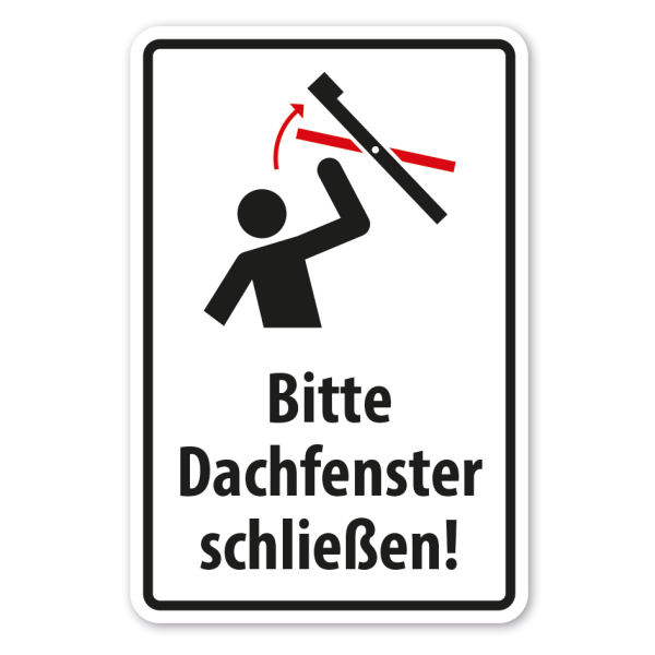 Hinweisschild Bitte Dachfenster schließen