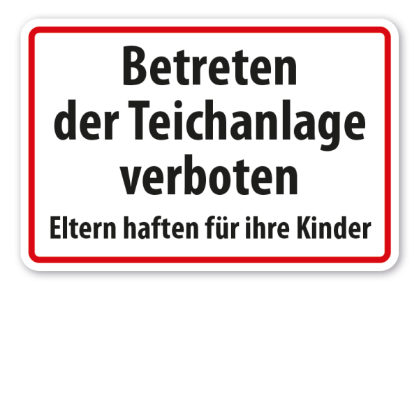 Gewässerschild Betreten der Teichanlage verboten - Eltern haften für ihre Kinder