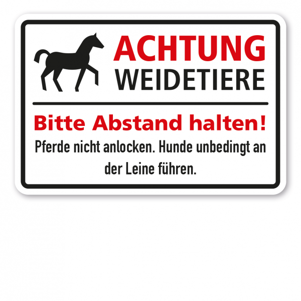 Weideschild Achtung, Weidetiere (Pferd) - Bitte Abstand halten! Pferde nicht anlocken. Hunde unbedingt an der Leine führen