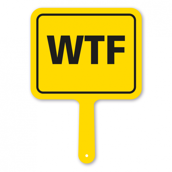 Originelles Formschild – WTF - What the fuck – Textschild