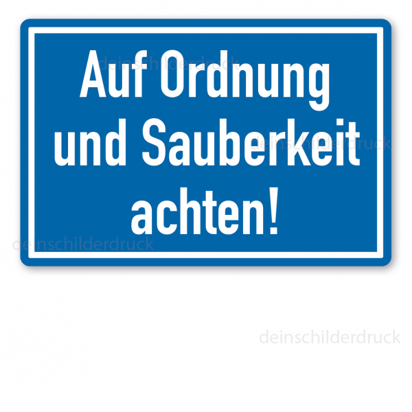 Hinweisschild Auf Ordnung und Sauberkeit achten!