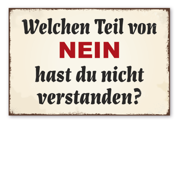 Retro Schild Welchen Teil von NEIN hast du nicht verstanden?