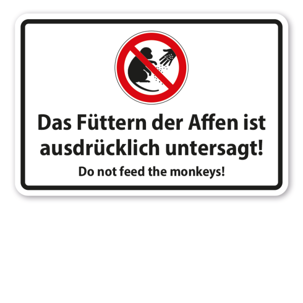 Verbotsschild Das Füttern der Affen ist ausdrücklich untersagt - Do not feed the monkeys