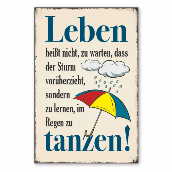 Retro Schild Leben heißt nicht, zu warten, dass der Sturm vorüberzieht, sondern zu lernen, im Regen zu tanzen