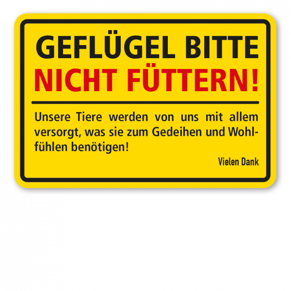 Weideschild Geflügel bitte nicht füttern! Unsere Tiere werden von uns mit allem versorgt, was sie zum Gedeihen und Wohlfühlen benötigen