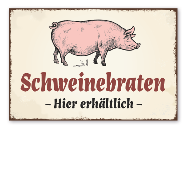 Retro Schild Schweinebraten - Hier erhältlich