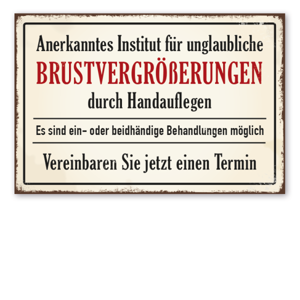 Retro Schild Anerkanntes Institut für unglaubliche Brustvergrößerungen durch Handauflegen