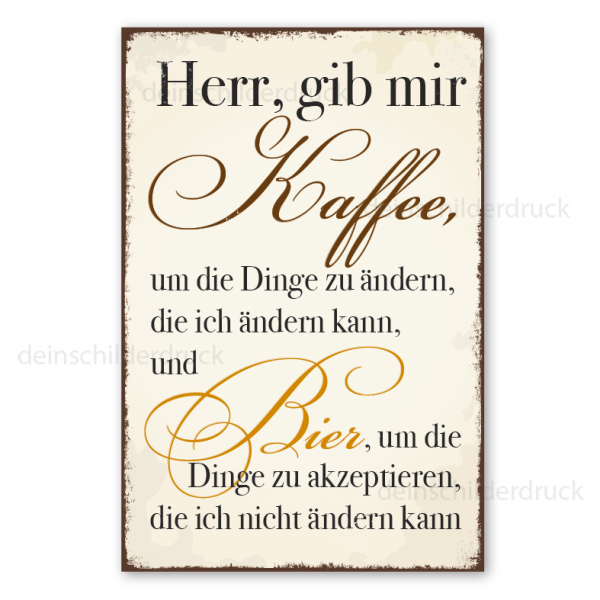 Retro Schild Herr, gib mir Kaffee, um die Dinge zu ändern, die ich ändern kann, und Bier, um die Dinge zu akzeptieren, die ich nicht ändern kann