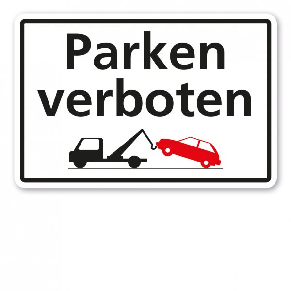 Parkplatzschild Parken verboten - mit Abschleppwagen
