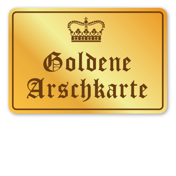 Fun-Schild Goldene Arschkarte