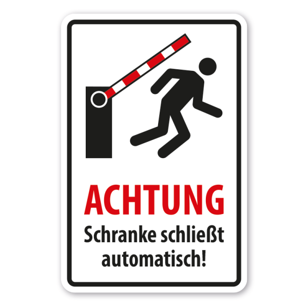 Schild Achtung Schranke schließt automatisch