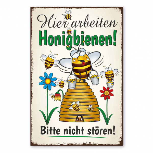 Retro Schild / Vintage Schild Hier arbeiten Honigbienen! Bitte nicht stören!