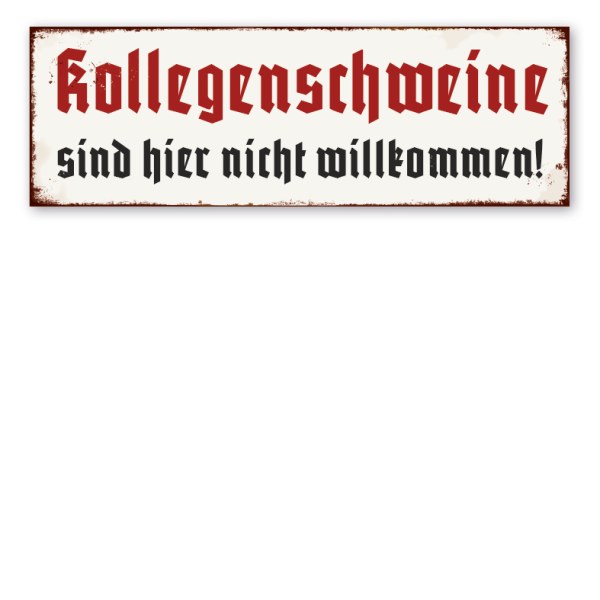 Retro Schild Kollegenschweine sind hier nicht willkommen