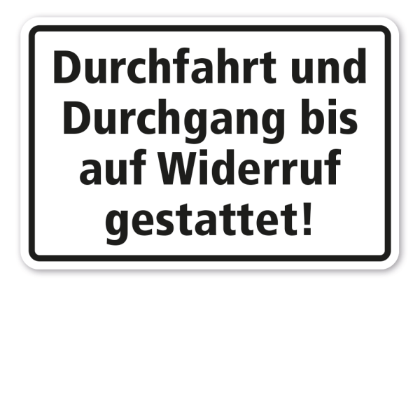 Hinweisschild Durchfahrt und Durchgang bis auf Widerruf gestattet