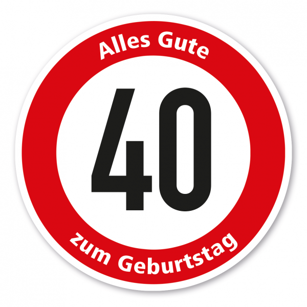 Verkehrsschild Alles Gute zum Geburtstag - 40 Jahre – FUN-VZ-15