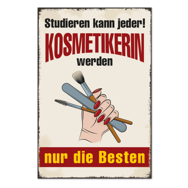 Retro Schild Studieren kann jeder - Kosmetikerin werden nur die Besten