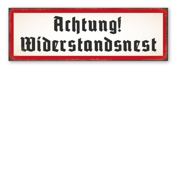 Retroschild Achtung Widerstandsnest