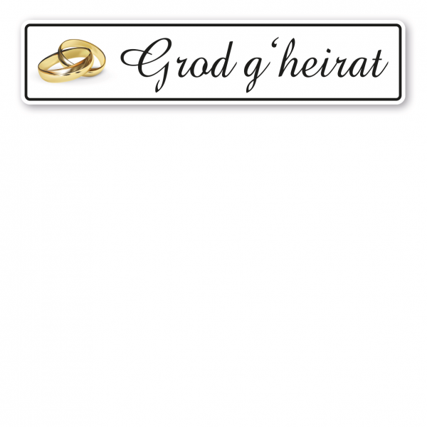 Hochzeitsschild Grod g'heirat – mit goldenen Ringen