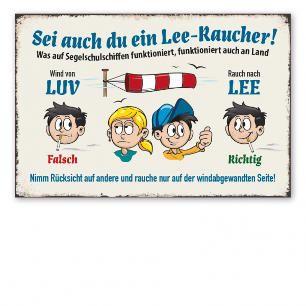 Retro Schild Sei auch du ein Lee-Raucher. Nimm Rücksicht auf andere und rauche nur auf der windabgewandten Seite