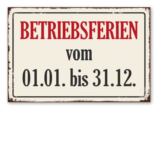 Retro Schild Betriebsferien vom 01.01. bis 31.12.
