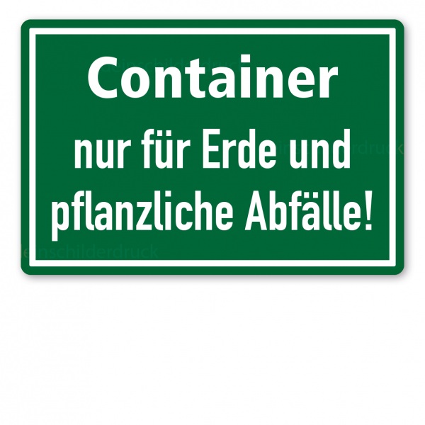 Textschild zur Abfallentsorgung - Container - nur für Erde und pflanzliche Abfälle (Friedhofsschild)