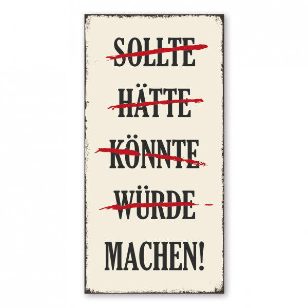 Retro Schild / Vintage Schild Sollte, Hätte, Könnte, Würde - Machen