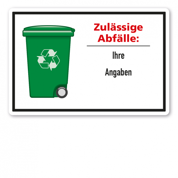 Schild zur Abfallentsorgung - Grüne Tonne - zulässige Abfälle - mit Ihren Angaben