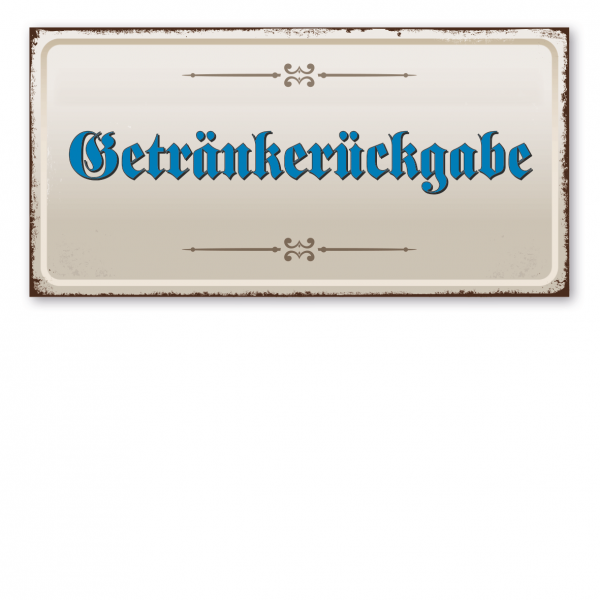 Retroschild / Vintage-Textschild Getränkerückgabe 02 - allgemein - Fraktur