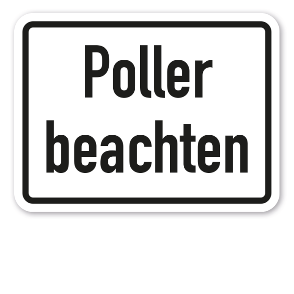 Zusatzzeichen Poller beachten - Verkehrsschild VZ-68