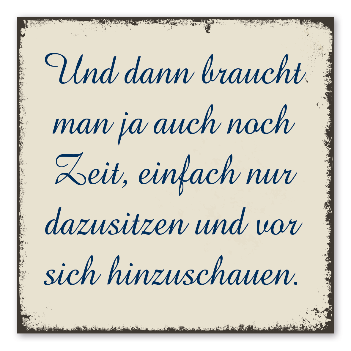 VintageSchild / RetroSchild Und dann braucht man ja auch noch Zeit
