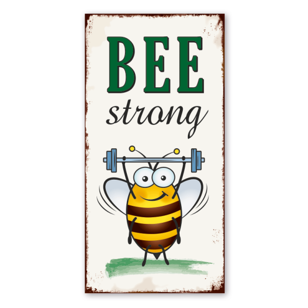 Retro Farmhouse Schild Bee strong – Bienenschild