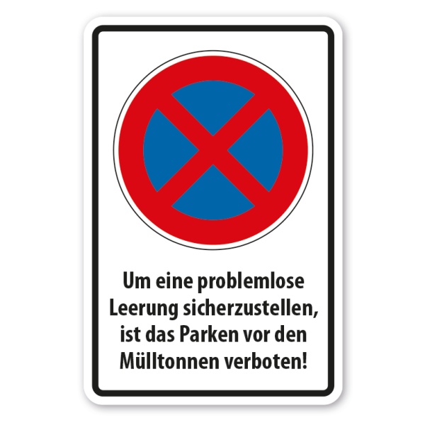 Hinweisschild Absolutes Halteverbot - Um eine problemlose Leerung sicherzustellen, ist das Parken vor den Mülltonnen verboten